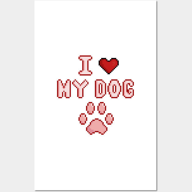 I love my dog Wall Art by rafagars